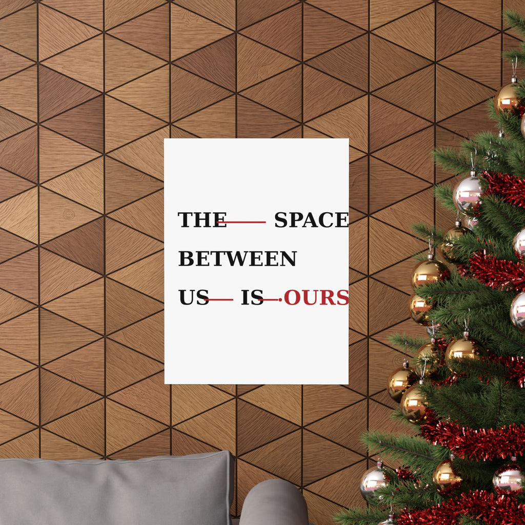 The Space Between Us Is Ours Premium Matte Print image 26 — LOAF SOCIETY COMMON GROUND