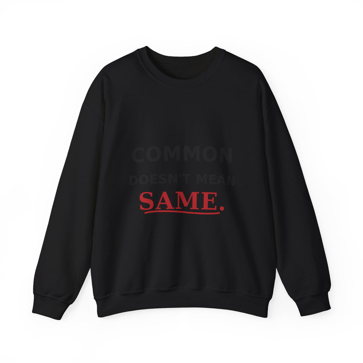 Common Does Not Mean Same Heavy Blend Crewneck Sweatshirt image 2 — LOAF SOCIETY COMMON GROUND