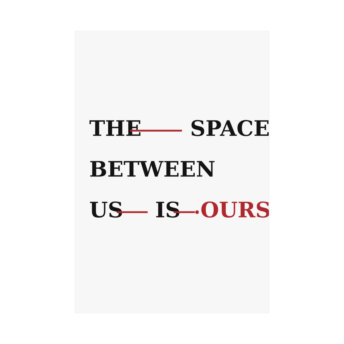 The Space Between Us Is Ours Premium Matte Print image 54 — LOAF SOCIETY COMMON GROUND
