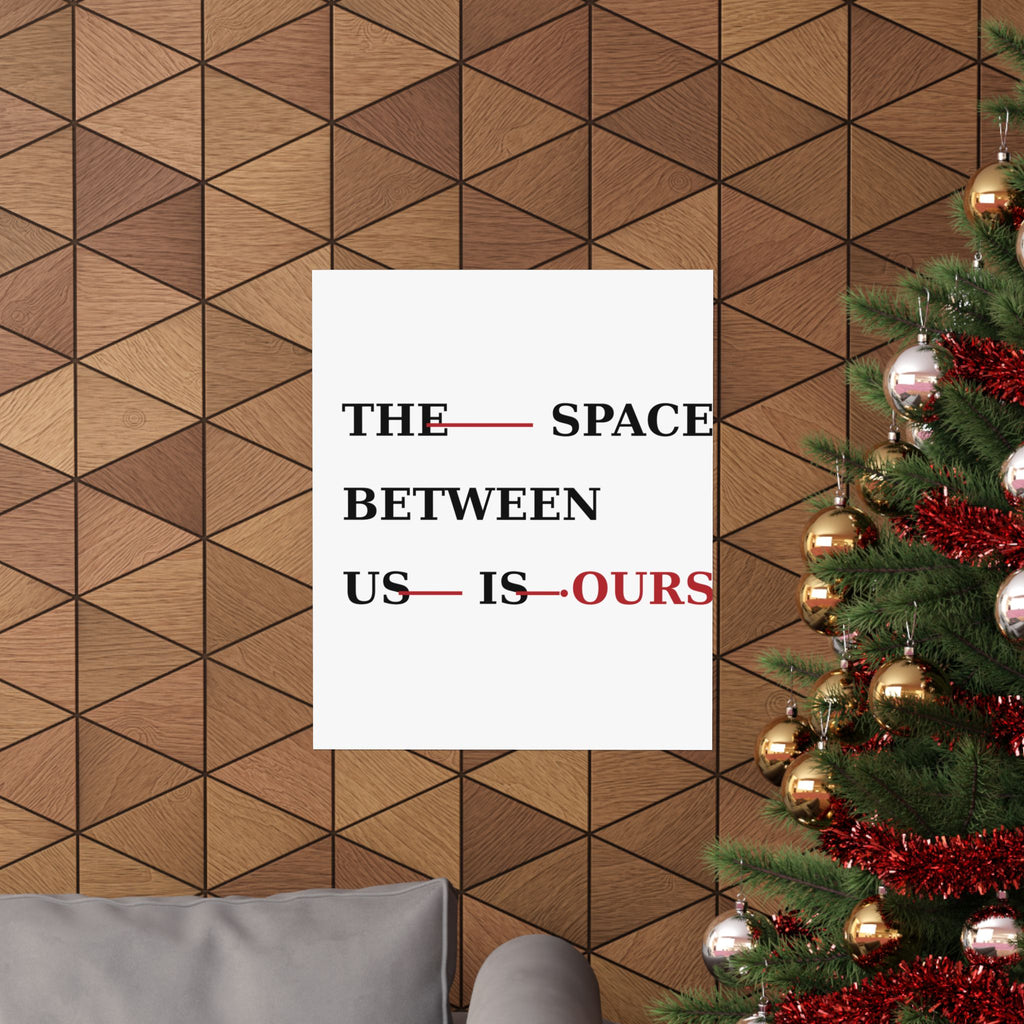 The Space Between Us Is Ours Premium Matte Print image 59 — LOAF SOCIETY COMMON GROUND