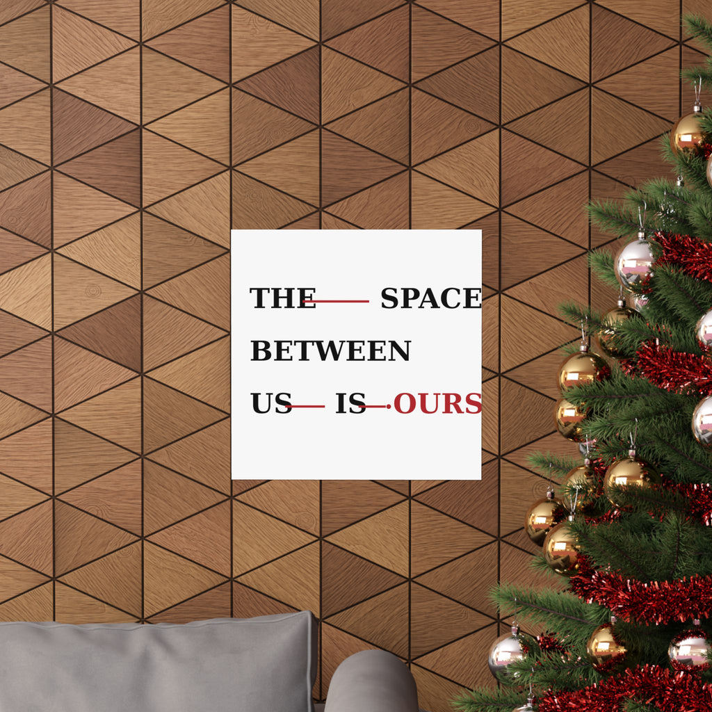 The Space Between Us Is Ours Premium Matte Print image 41 — LOAF SOCIETY COMMON GROUND
