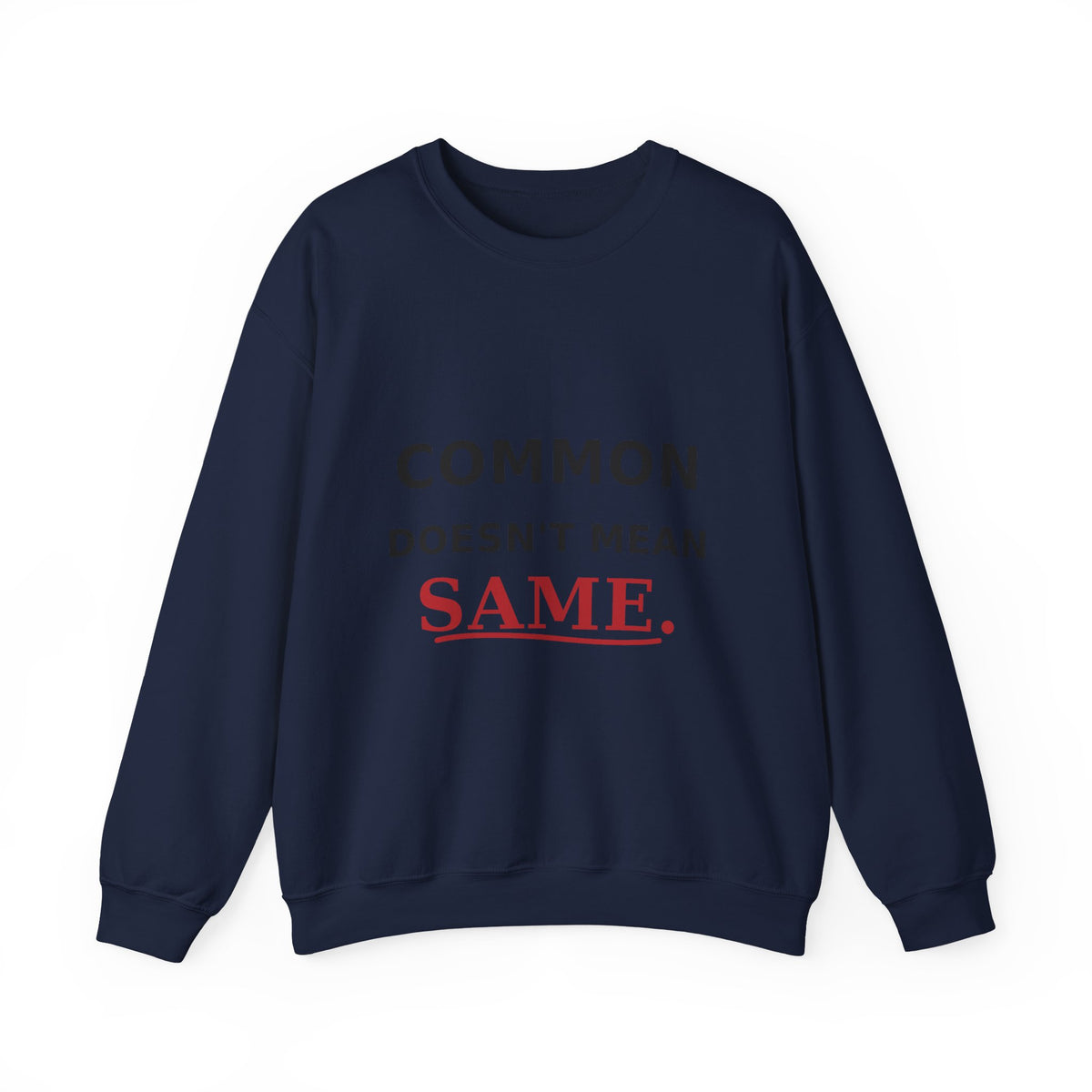 Common Does Not Mean Same Heavy Blend Crewneck Sweatshirt image 5 — LOAF SOCIETY COMMON GROUND