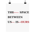 The Space Between Us Is Ours Premium Matte Print image 6 — LOAF SOCIETY COMMON GROUND