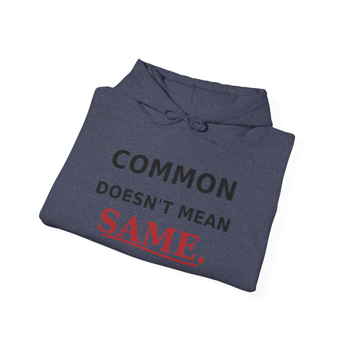 Common Does Not Mean Same Heavy Blend Hooded Sweatshirt image 22 — LOAF SOCIETY COMMON GROUND