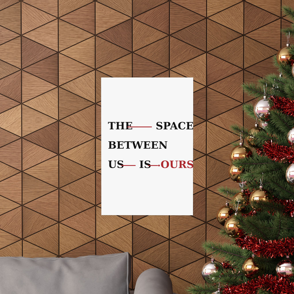 The Space Between Us Is Ours Premium Matte Print image 74 — LOAF SOCIETY COMMON GROUND