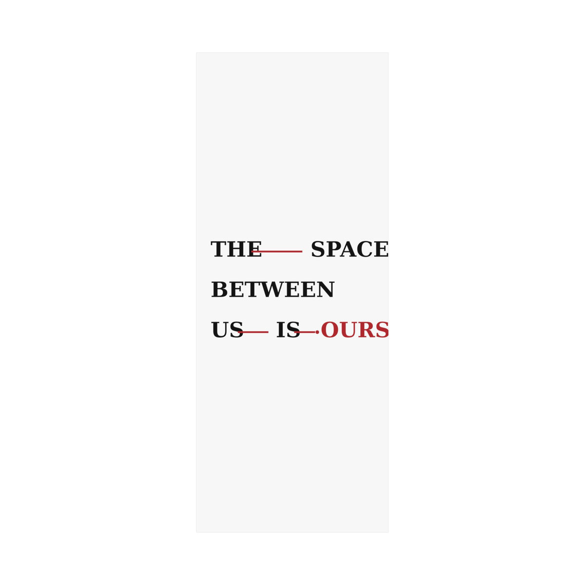 The Space Between Us Is Ours Premium Matte Print image 78 — LOAF SOCIETY COMMON GROUND