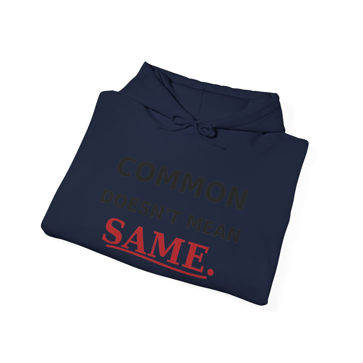 Common Does Not Mean Same Heavy Blend Hooded Sweatshirt image 25 — LOAF SOCIETY COMMON GROUND
