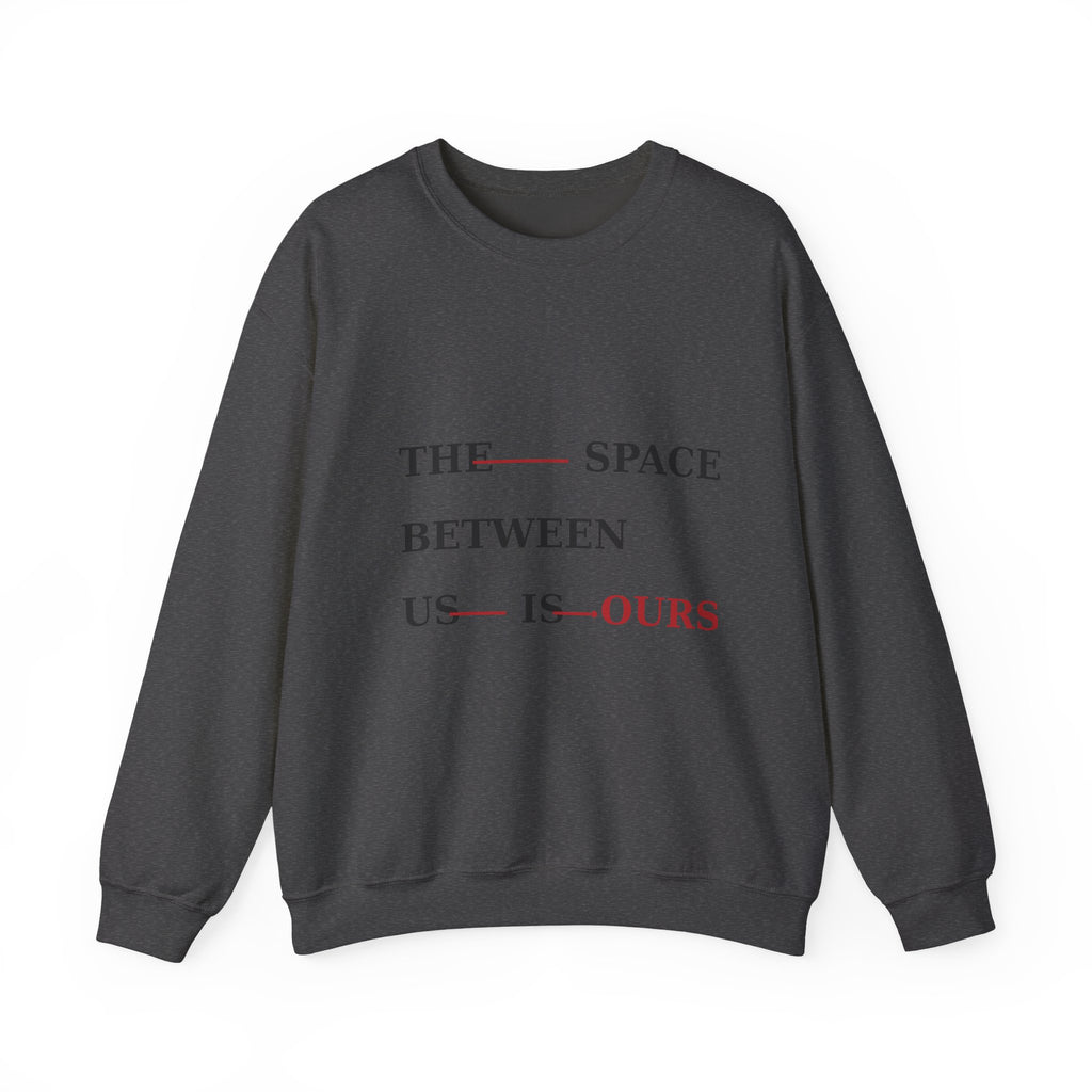 The Space Between Us Is Ours Heavy Blend Crewneck Sweatshirt image 4 — LOAF SOCIETY COMMON GROUND