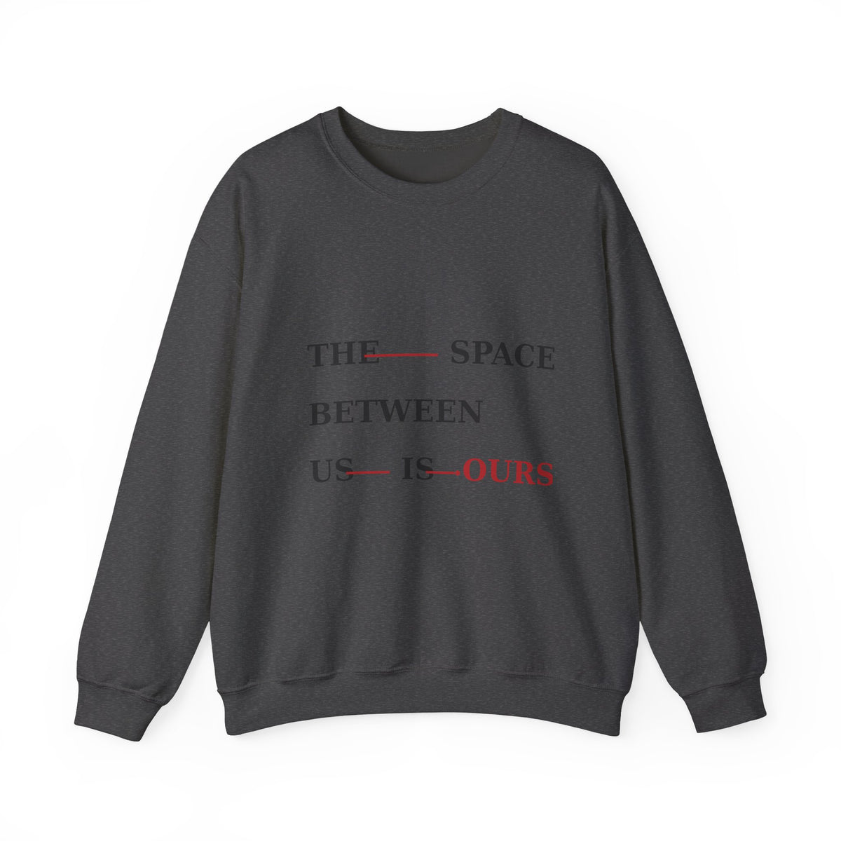 The Space Between Us Is Ours Heavy Blend Crewneck Sweatshirt image 4 — LOAF SOCIETY COMMON GROUND