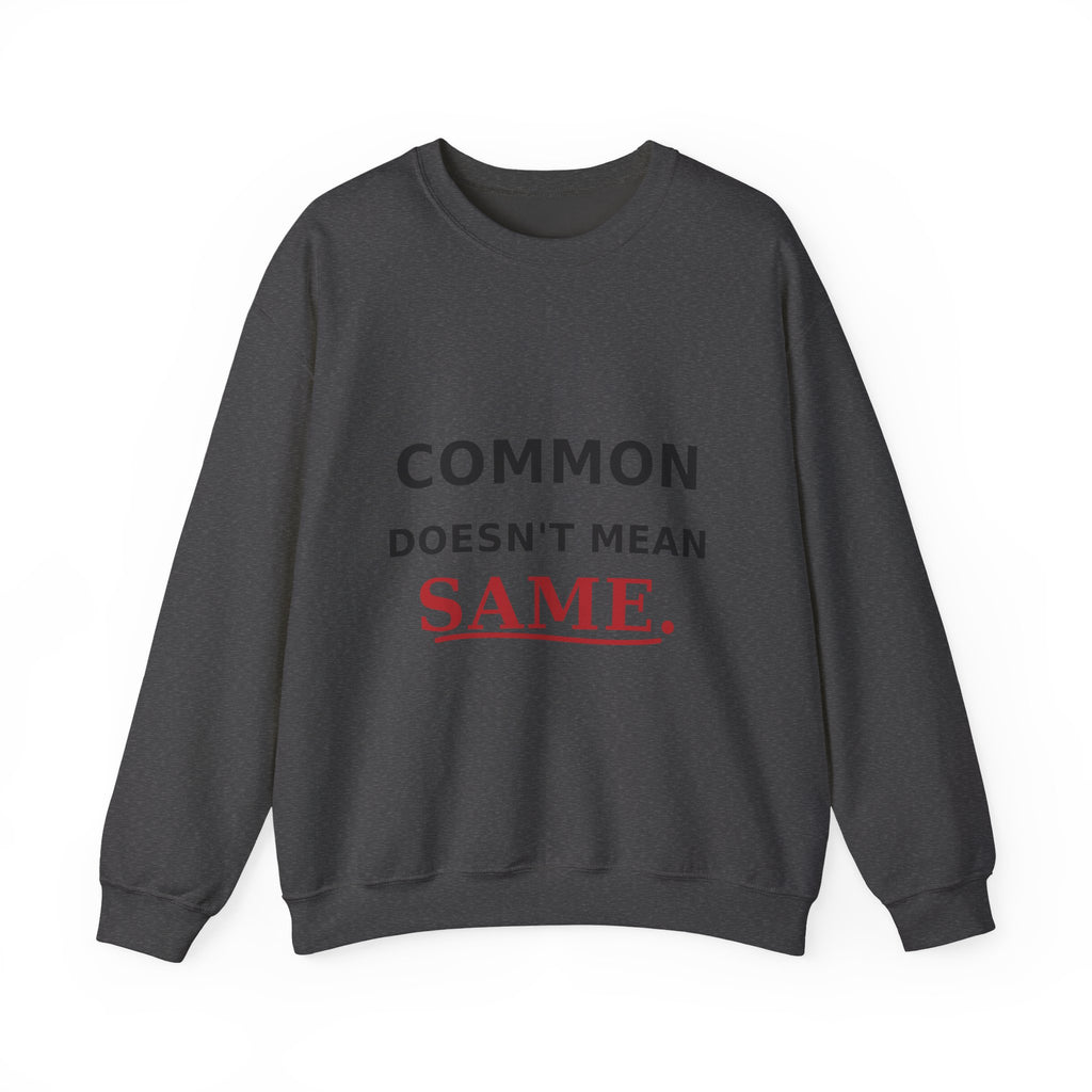 Common Does Not Mean Same Heavy Blend Crewneck Sweatshirt image 4 — LOAF SOCIETY COMMON GROUND