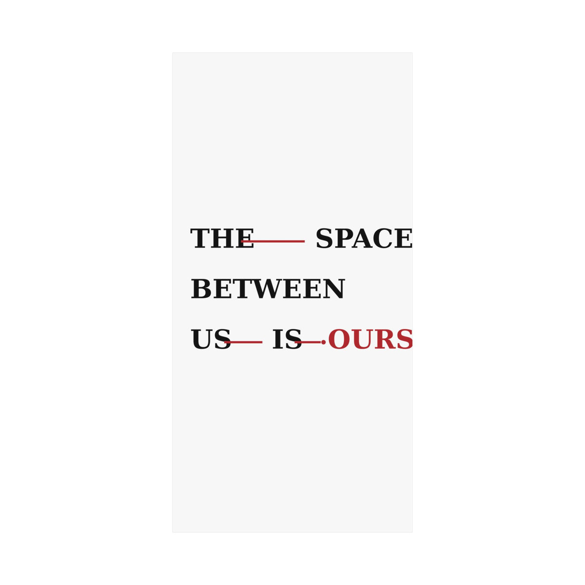 The Space Between Us Is Ours Premium Matte Print image 51 — LOAF SOCIETY COMMON GROUND