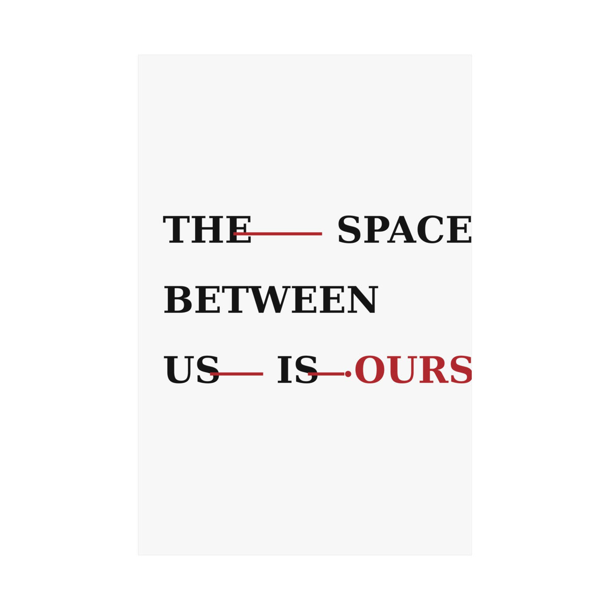 The Space Between Us Is Ours Premium Matte Print image 21 — LOAF SOCIETY COMMON GROUND