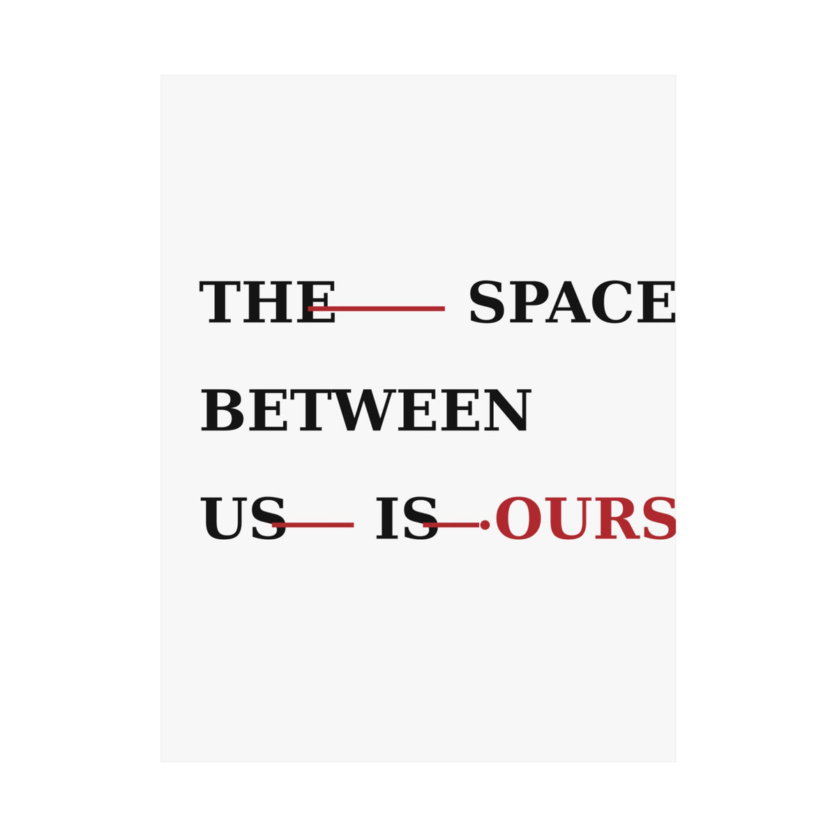 The Space Between Us Is Ours Premium Matte Print image 24 — LOAF SOCIETY COMMON GROUND